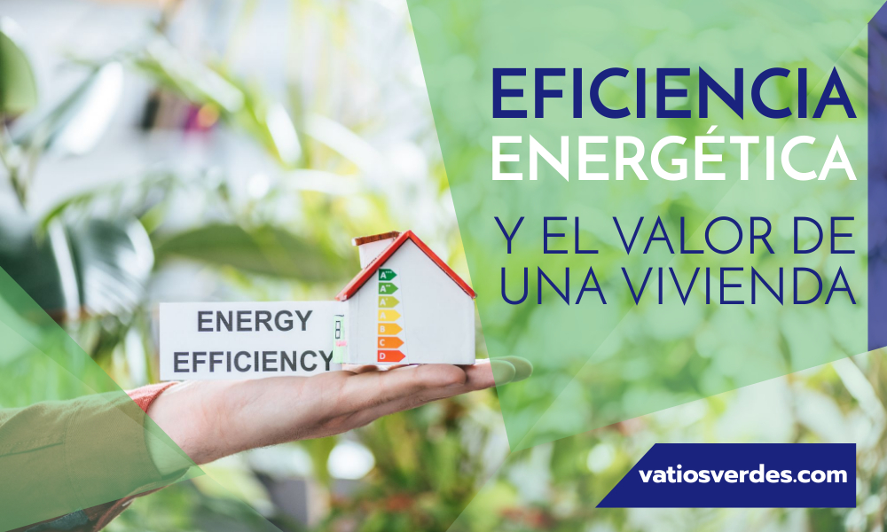 La eficiencia energética aumenta el valor del inmueble 1 la eficiencia energetica aumenta el valor del inmueble