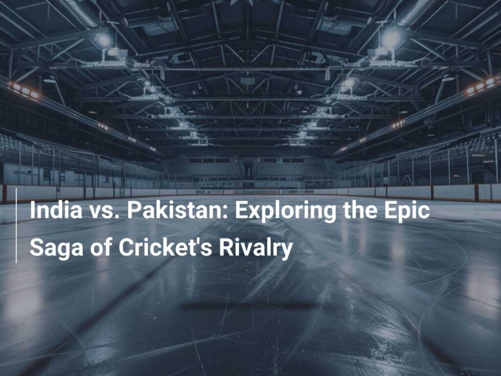 Cricket India vs Pakistan: Rivalidad Épica Mundial 1 cricket india vs pakistan rivalidad epica mundial