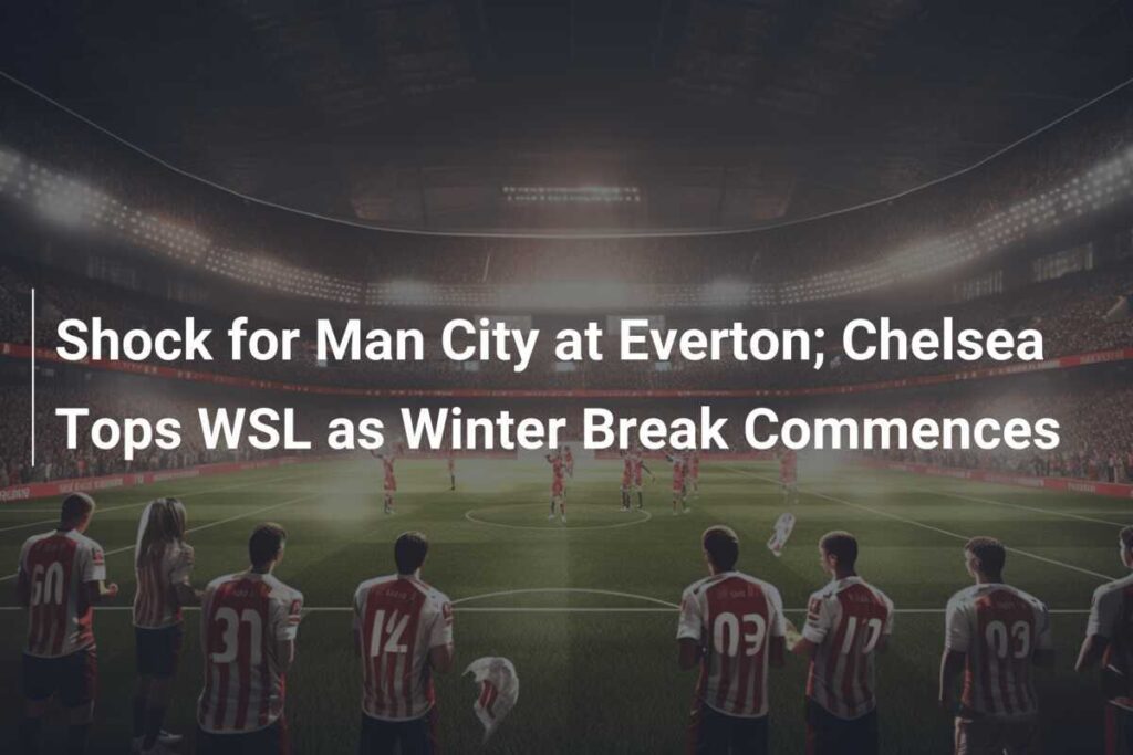 Everton vs Man City: Sigue el Minuto a Minuto en la WSL 1 everton vs man city sigue el minuto a minuto en la wsl