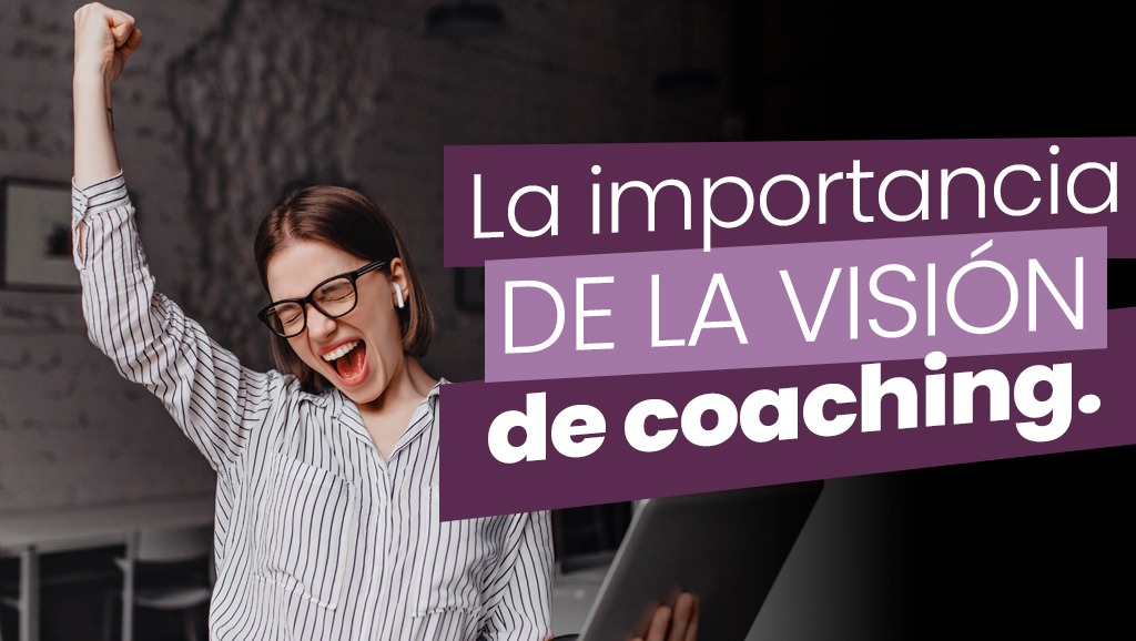 Modelos de visión efectivos en el coaching ejecutivo 1 modelos de vision efectivos en el coaching ejecutivo