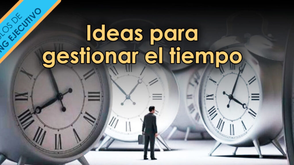 Qué es la gestión del tiempo en el coaching ejecutivo 1 que es la gestion del tiempo en el coaching ejecutivo