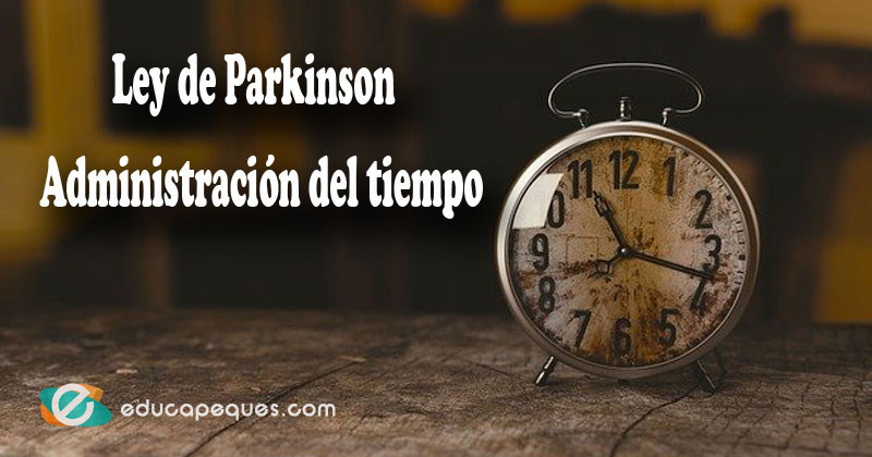 Qué es la ley de Parkinson en la gestión del tiempo 1 que es la ley de parkinson en la gestion del tiempo