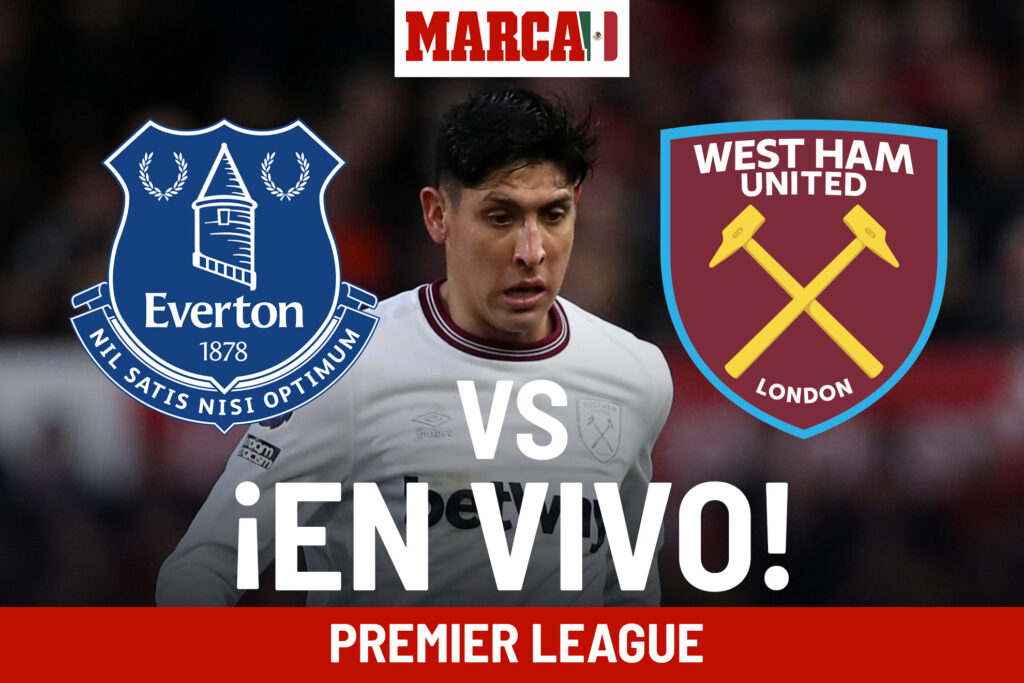 West Ham vs Everton: En Vivo Premier League | Actualización 1 west ham vs everton en vivo premier league actualizacion
