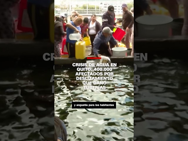 Crisis de Agua en Quito: 400.000 Afectados por Deslizamiento 1 crisis de agua en quito 400 000 afectados por deslizamiento