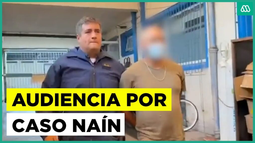 Formalización Caso Naín: Inicio del Juicio y Detalles Clave 1 formalizacion caso nain inicio del juicio y detalles clave